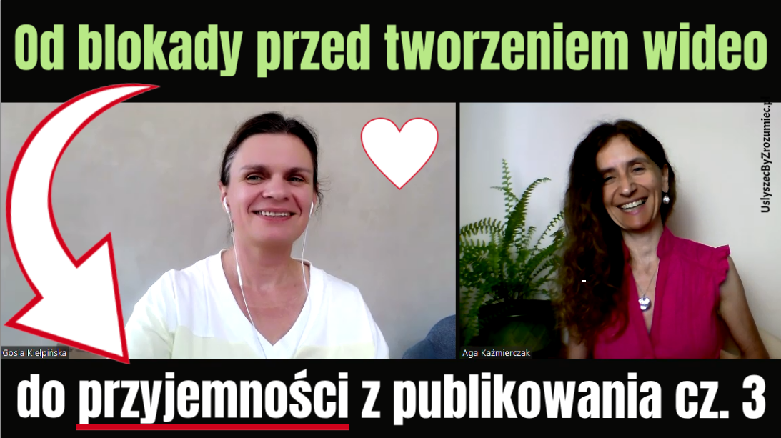 Od blokady przed nagrywaniem wideo do przyjemności z publikowania cz. 3