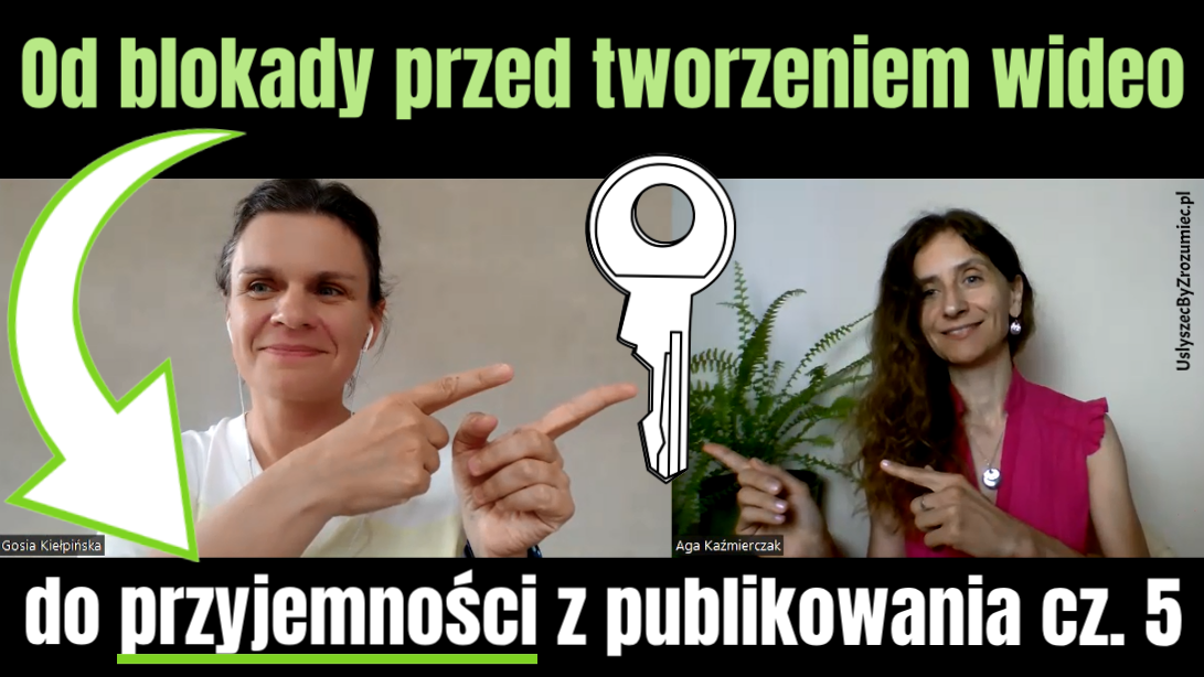 Od blokady przed tworzeniem wideo do przyjemności z publikowania cz. 5